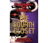 Five Nights at Freddy's: The Fourth Closet: (Five Nights at Freddy's)