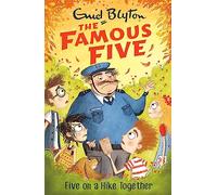 Five On A Hike Together: Book 10 (Famous Five)