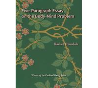 Five-Paragraph Essay on the Body-Mind Problem (Wesleyan Poetry)