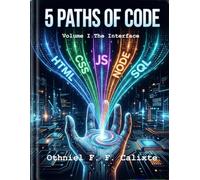 Five Paths of Code: Volume I The Interface