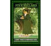 Five Pillars: A Journey Through the Modern Muslim World