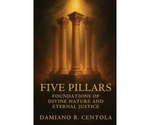 Five Pillars: Foundations of an Unshakable Life in God