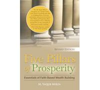 Five Pillars of Prosperity: Essentials of Faith-Based Wealth Building