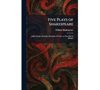 Five Plays of Shakespeare: Julius Caesar, Macbeth, Merchant of Venice, as You Like It, Hamlet
