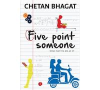 Five Point Someone : What Not to do at Iit