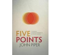 Five Points: Towards a Deeper Experience of God’s Grace
