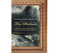 Five Portraits: Modernity and the Imagination in Twentieth-century German Writing (Rethinking Theory)