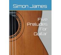 Five Preludes For Guitar (The Art Of Guitar)