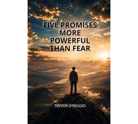 Five Promises more Powerful than Fear