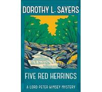 Five Red Herrings: The iconic British detective series from one of our greatest ever mystery writers (Lord Peter Wimsey Mysteries)