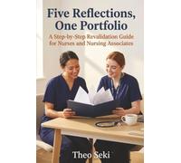Five Reflections, One Portfolio: A Step-by-Step Revalidation Guide for Nurses and Nursing Associates