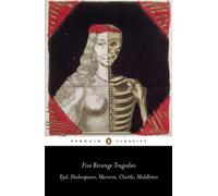 Five Revenge Tragedies: The Spanish Tragedy, Hamlet, Antonio's Revenge, The Tragedy of Hoffman, The Revenger's Tragedy (Penguin Classics)