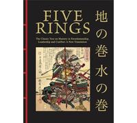 Five Rings: The Classic Text on Mastery in Swordsmanship, Leadership and Conflict: A New Translation (Chinese Bound)