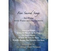 Five Sacred Songs for Flute with Piano accompaniment