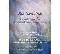 Five Sacred Songs for String Quartet with optional Piano accompaniment