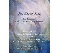 Five Sacred Songs for Trumpet with Piano accompaniment