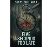 Five Seconds Too Late