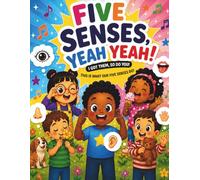 FIVE SENSES YEAH YEAH: A Circle Time, Sensory Learning, and Activity Book for Toddlers and Preschoolers (Magical Minds Early Learners Series)