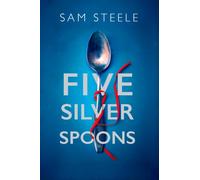 Five Silver Spoons : The edge-of-your-seat crime thriller