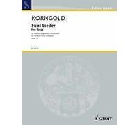 Five Songs op. 38 medium voice and piano Erich Wolfgang Korngold