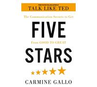 Five Stars: The Communication Secrets to Get From Good to Great