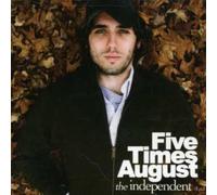 FIVE TIMES AUGUST - Independent
