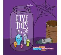 Five Toes in a Jar: …and other very important tales.