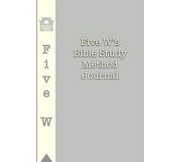 Five W’s Bible Study Journal (White): Sixty scripture & twenty sermon notes pages for your Spiritual Journey, Daily Devotional & Note-Taking space - Perfect Faith-Based Gift for Men & Women