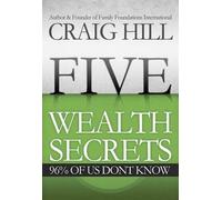 Five Wealth Secrets 96% of Us Don't Know by Craig Hill (2012-08-02)