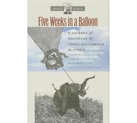 Five Weeks in a Balloon: A Journey of Discovery by Three Englishmen in Africa (Early Classics of Science Fiction)