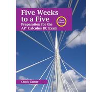 Five Weeks to a Five: Preparation for the AP Calculus BC Exam