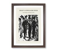Five Women By Ernst Ludwig Kirchner Exhibition Museum Painting Framed Wall Art Print, Ready to Hang Picture for Living Room Bedroom Home Office Décor, Walnut A4 (34 x 25 cm)