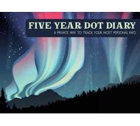 Five Year Period Diary - Aurora Borealis: A Private Way to Track Your Most Personal Info