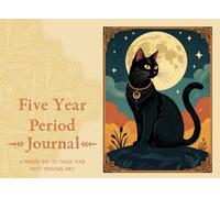 Five Yeare Period Journal - Moon Cat: A Private Way to Track Your Most Personal Info