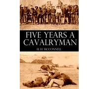 Five Years a Cavalryman (Abridged, Annotated)