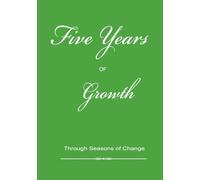 Five Years of Growth: Through Seasons of Change