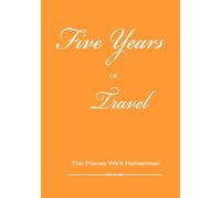 Five Years of Travel: The Places We'll Remember