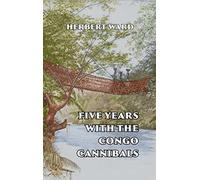 Five Years with the Congo Cannibals