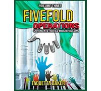 Fivefold Operations Volume Three: 3 (Shifting Into Fivefold Ministry Building)