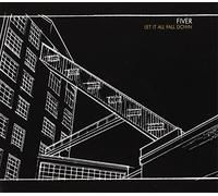 Fiver - Let It All Fall Down