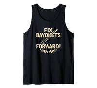 Fix Bayonets Forward - Military History Morale Tank Top