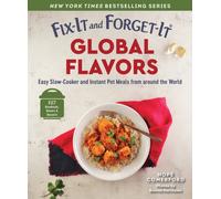 Fix-It and Forget-It Global Flavors : Easy Slow-Cooker and Instant Pot Meals from Around the World