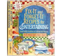Fix-It and Forget-It Recipes for Entertaining: Slow Cooker Favorites for All the Year Round