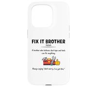 Fix it brother Definition gifts fathers day men Case for iPhone 15 Pro
