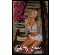 Fix-It Man's Harem: Three roommates. One repairman. One very distracting deadline (College age harem)