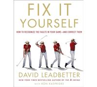 Fix It Yourself: How to Recognize the Faults in Your Game--And Correct Them