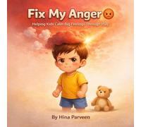 Fix My Anger: An Interactive Feelings Book for Kids Ages 3-7: Help Children Calm Big Emotions Through Fun Actions Like Stomping, Breathing, Blowing, and Hugging (Fix My Feelings Series)