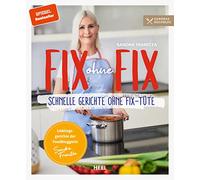 Fix ohne Fix: Schnelle Gerichte ohne Fix-Tüte - Der SPIEGEL-Bestseller von Sandra Franitza (Sandras Kochblog)