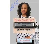 Fix the Credit File: The Ultimate Credit Guide - Build the Future