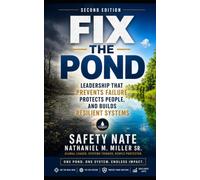 Fix the Pond: Leadership That Prevents Failure, Protects People, and Builds Resilient Systems